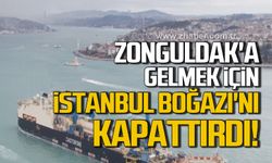 Zonguldak'a gelen gemi İstanbul Boğazı'nı kapattırdı!