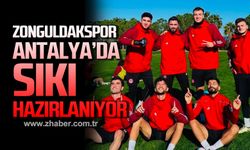 Zonguldakspor Antalya’da sıkı hazırlanıyor!