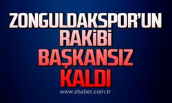 Zonguldakspor’un rakibi başkansız kaldı…