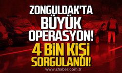 Zonguldak'ta büyük operasyon! 4 bin kişi sorgulandı!