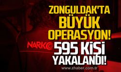 Zonguldak'ta büyük operasyon! 595 kişi yakalandı!