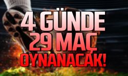 4 günde 29 maç oynanacak!