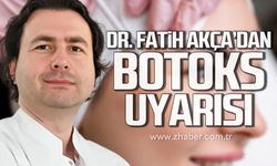 Uzm. Dr. Fatih Akça'dan botoks uyarısı!