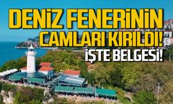 Deniz Feneri’nin camları kırıldı! İşte belgesi!