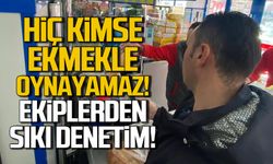 "Hiç kimse ekmekle oynayamaz" Ekiplerden sıkı denetim