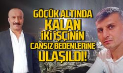 Göçük altında kalan iki işçinin cansız bedenine ulaşıldı!