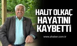 Halit Olkaç hayatını kaybetti!