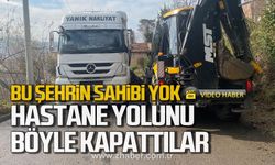 Bu şehrin sahibi yok! Hastane yolunu böyle kapattılar!