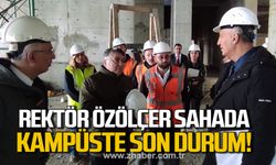 Rektör Özölçer sahada! İbni Sina Kampüsünde son durum!