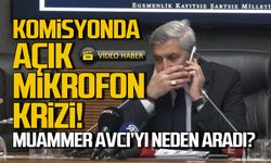 Komisyonda mikrofon krizi! Milletvekili Avcı'yı neden aradı?