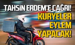 Tahsin Erdem'e çağrı! Kuryeler eylem yapacak!