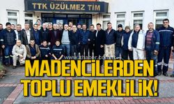 Madencilerden toplu emeklilik!