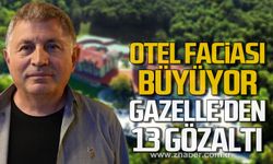 Otel faciası büyüyor! Gazelle Otel'de 13 gözaltı!