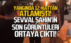 Şevval Şahin'in son görüntüleri ortaya çıktı!