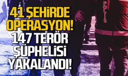 41 şehirde operasyon! 147 terör şüphelisi yakalandı!