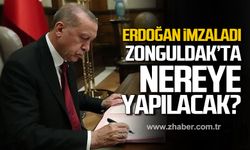 Cumhurbaşkanı Erdoğan imzaladı! Zonguldak'ta nereye yapılacak?