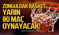 Zonguldak Basket yarın iki maç oynayacak!