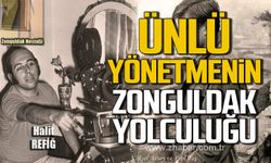 Ünlü sinema yönetmeni Halit Refiğ'in Zonguldak yolculuğu