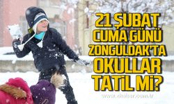 21 Şubat Cuma günü Zonguldak'ta okullar tatil mi?