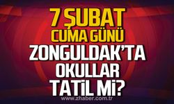 7 Şubat Cuma günü Zonguldak'ta okullar tatil mi?