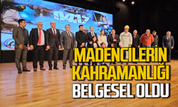 Madencilerin kahramanlıkları belgesel oldu