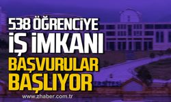 538 öğrenciye iş imkanı! Başvurular başlıyor!