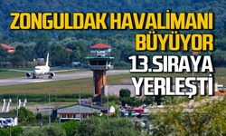 Zonguldak Havalimanı gelişiyor: 13.sıraya yerleşti