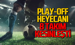 Zonguldak'ta play-off heyecanı! 8 takım kesinleşti