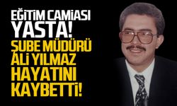 Eğitim camiası yasta! Şube Müdürü Ali Yılmaz hayatını kaybetti!