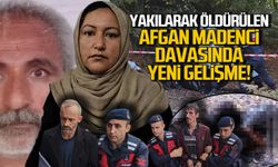 Yakılarak öldürülen Afgan madenci davasında yeni gelişme!