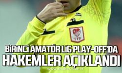 Birinci Amatör Lig Play-off’da hakemler açıklandı!