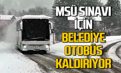 MSÜ sınavı için belediye otobüs kaldırıyor!