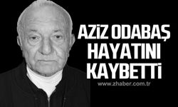 Avukat Aziz Odabaş yaşama veda etti!