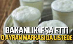 Tarım ve Orman Bakanlığı ifşa etti! O ayran markası da listede!