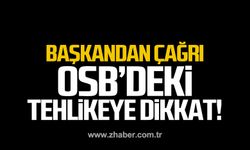 Bülent Kantarcı OSB'deki tehlikeye dikkat çekti!