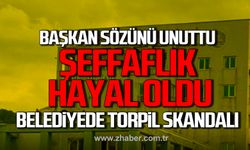 Başkan sözünü unuttu! Şeffaflık hayal oldu! Belediyede torpil skandalı!