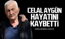 Celal Aygün hayatını kaybetti!