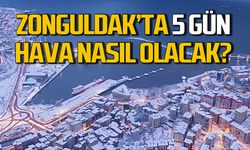 Zonguldak’ta 5 günlük hava durumu nasıl olacak?