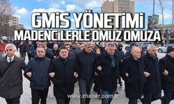 GMİS yönetimi madencilerle omuz omuza!