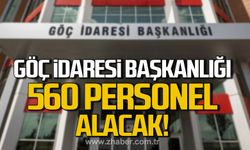 Göç İdaresi Başkanlığı, Zonguldak da dahil 560 sözleşmeli personel alacak!