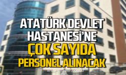 Zonguldak Atatürk Devlet Hastanesi’ne çok sayıda personel alınacak!