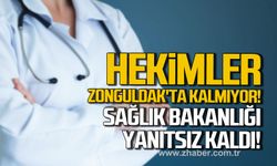 Hekimler Zonguldak'ta kalmıyor! Sağlık Bakanlığı yanıtsız kaldı!