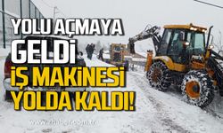 Yolu açmaya gelen iş makinesi yolda kaldı!