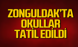 Zonguldak’da okullar 1 gün tatil edildi