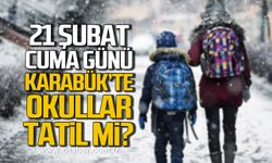 Karabük'te 21 Şubat Cuma günü okullar tatil mi?