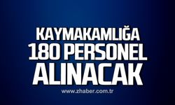 Çaycuma Kaymakamlığı bünyesine 180 personel alacak!