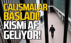 Kısmi af geliyor! Yeni düzenleme çalışmaları başladı!