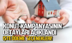 Konut kampanyasının detayları açıklandı! İşte ödeme seçenekleri...