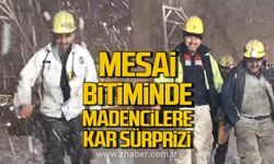 Mesai bitiminde madencilere kar sürprizi!