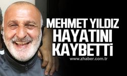 Mehmet Yıldız hayatını kaybetti!